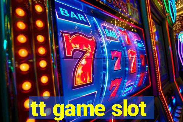 tt game slot